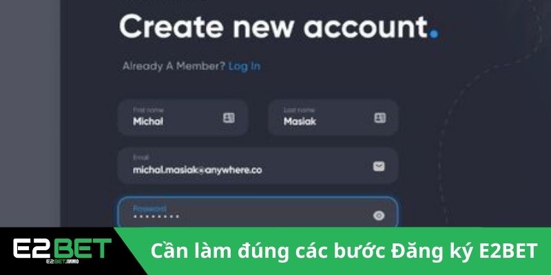 Đăng Ký E2BET | Tận Hưởng Không Gian Cá Cược Chuyên Nghiệp 2 Cần làm đúng các bước Đăng ký E2BET