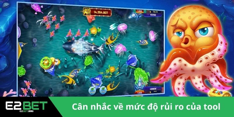 Tool Bắn Cá Và Bí Thuật Chinh Phục Đại Dương Xanh Tại E2BET 4 Cân nhắc về mức độ rủi ro của tool