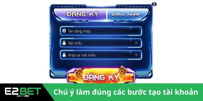 Chú ý làm đúng các bước tạo tài khoản 