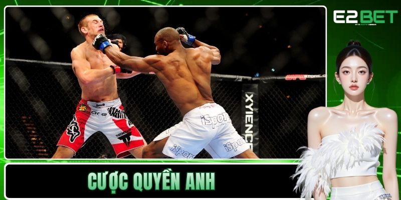 Cược Quyền Anh E2BET - Bí Quyết Chiến Thắng Thể Thao Đối Kháng 2 Cược quyền anh