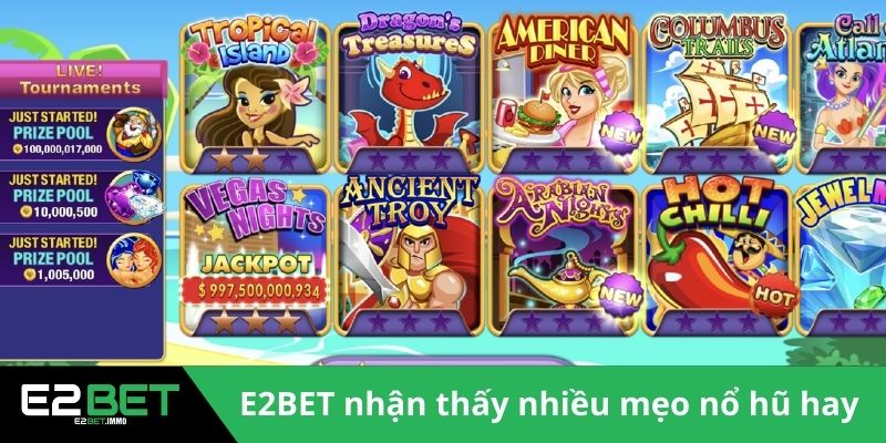 Mẹo Nổ Hũ – Chiến Thuật Chinh Phục Kho Báu Triệu Đô Tại E2BET 2 E2BET nhận thấy nhiều mẹo nổ hũ hay