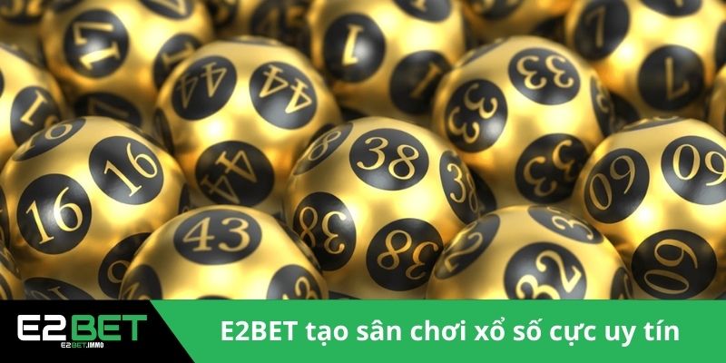 Lô Xiên 4 Và Cơ Chế Thắng Lớn Trong Xổ Số Hiện Đại Tại E2BET 3 E2BET tạo sân chơi xổ số cực uy tín