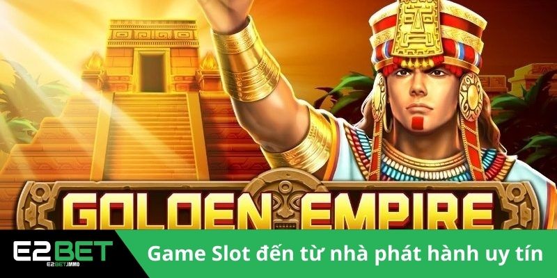Nổ Hũ Hoàng Kim E2BET – Chinh Phục Đỉnh Cao Slot Game 2 Game Slot chất lượng và uy tín bậc nhất