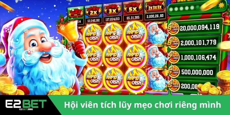 Mẹo Nổ Hũ – Chiến Thuật Chinh Phục Kho Báu Triệu Đô Tại E2BET 4 Hội viên nên tích lũy mẹo chơi cho riêng mình