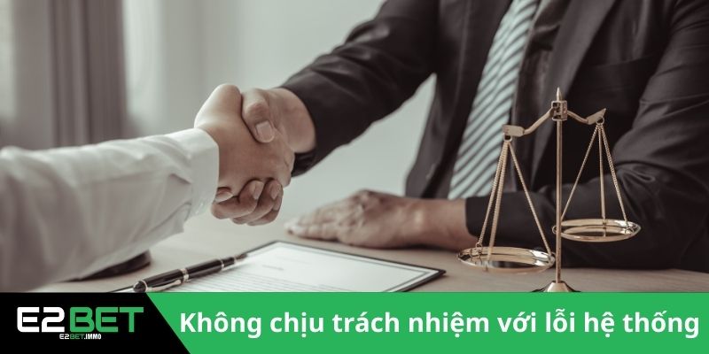 Không chịu trách nhiệm với các lỗi hệ thống 