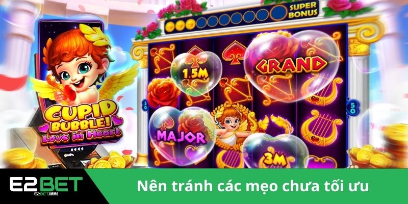 Mẹo Nổ Hũ – Chiến Thuật Chinh Phục Kho Báu Triệu Đô Tại E2BET 3 Nên tránh các mẹo nổ hũ chưa tối ưu