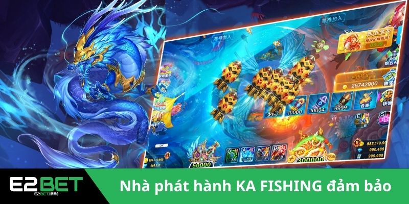 KA FISHING E2BET | Nhà Phát Hành Game Bắn Cá Đỉnh Cao 2 Nhà phát hành KA FISHING đảm bảo uy tín