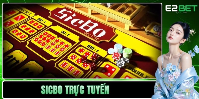 Sicbo Trực Tuyến Tại E2BET | Cách Chinh Phục Những Viên Xúc Xắc 1 Sicbo trực tuyến