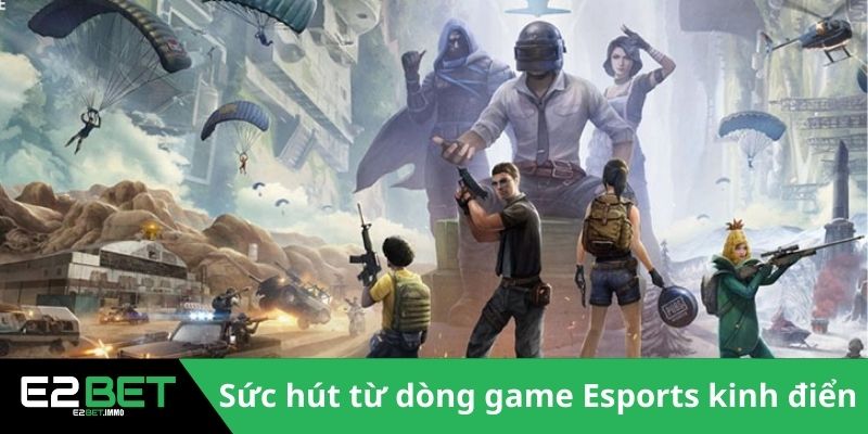 Game PUBG Tại E2BET Và Sức Hút Bền Vững Trong Lĩnh Vực Giải Trí Số 2 Sức hút từ dòng game Esports kinh điển