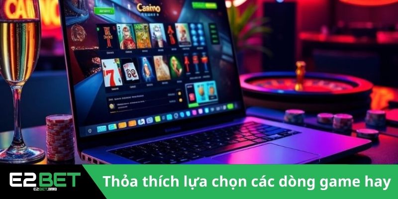 Thỏa thích lựa chọn các dòng game hay 